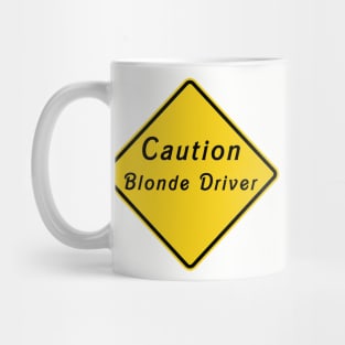 Caution Blonde Driver Mug